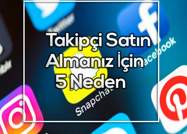 takipcisatinalmakicin5neden