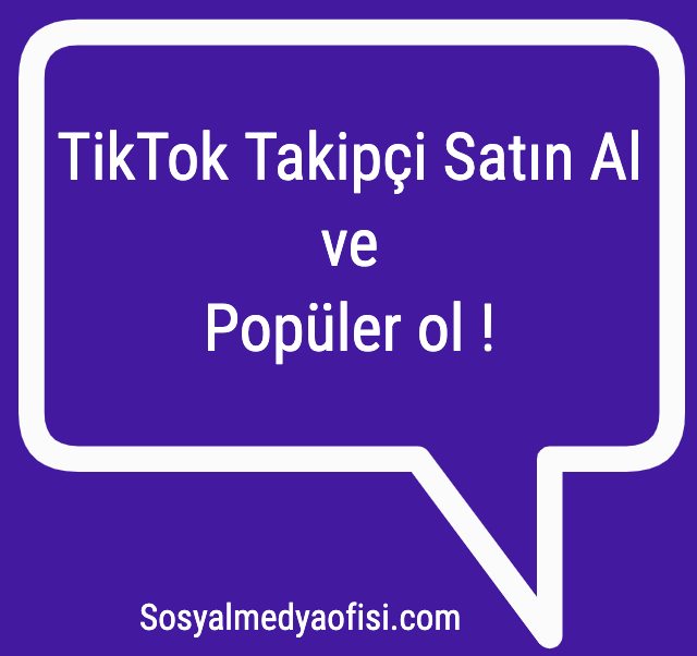 Tiktok takipçi satın al