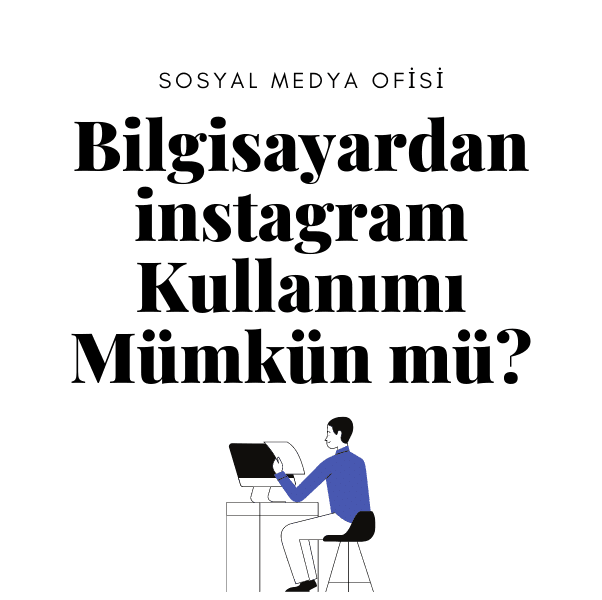 Bilgisayardan instagram Kullanımı