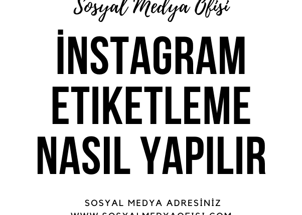 İnstagram Etiketleme Nasıl Yapılır