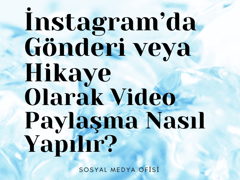 instagramda video paylaşımı