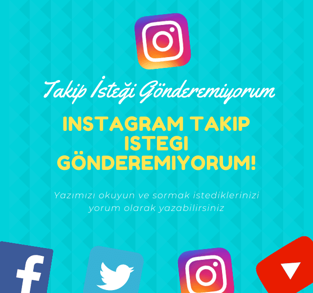 instagram takip isteği gönderemiyorum