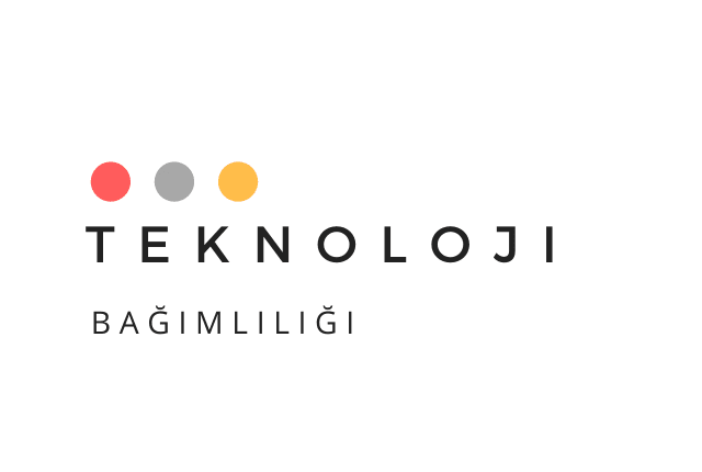 TeknoLOJI BAGIMLILIGI NEDIR 2