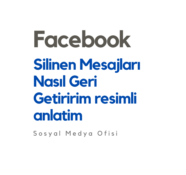 facebook silinen mesajlar