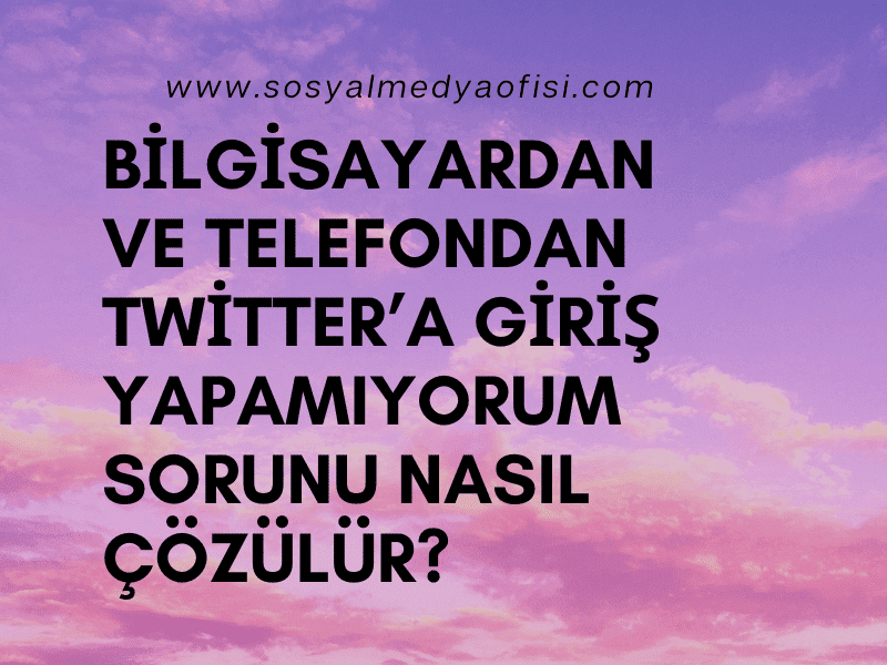 twitter'a giriş yapamıyorum