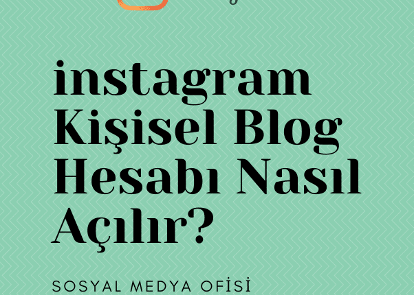 instagram blog nasıl acılır