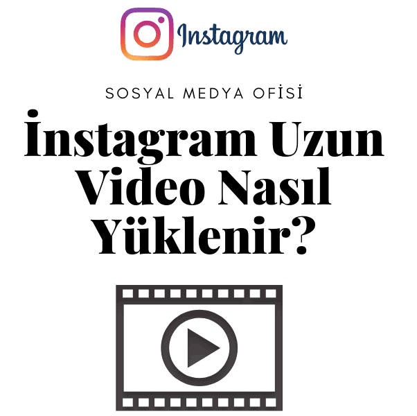 İnstagram Uzun Video NAsıl Yüklenir?