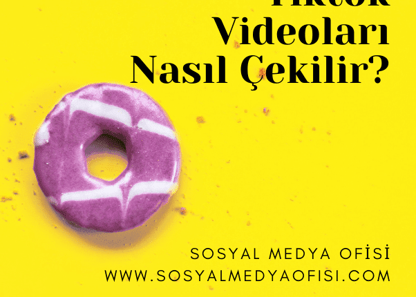 Tiktok Videoları Nasıl Çekilir?