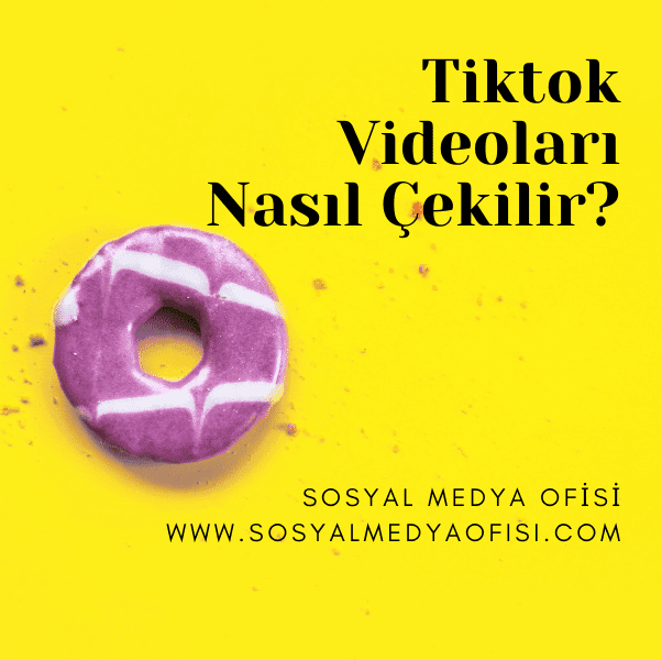 Tiktok Videoları Nasıl Çekilir?