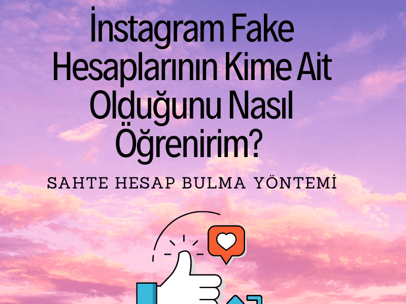 İnstagram Fake Hesaplarının Kime Ait Olduğunu Nasıl Öğrenirim_ Sahte Hesap Bulma Yöntemi