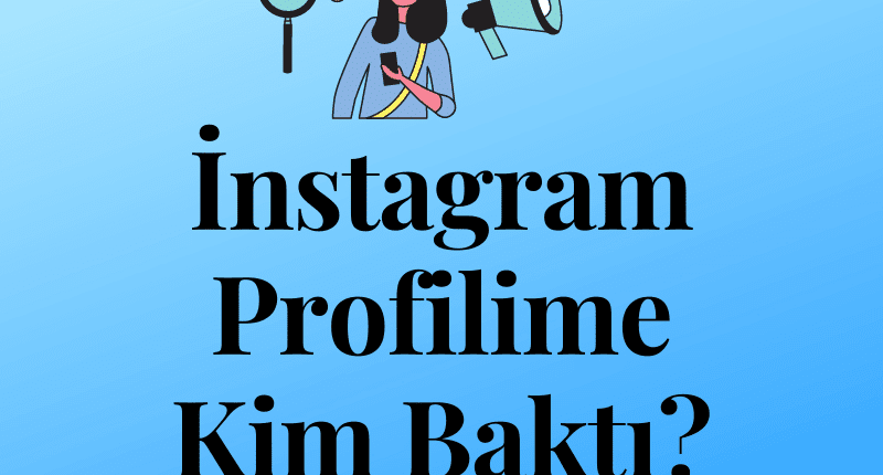 İnstagram Profilime Kim Baktı_