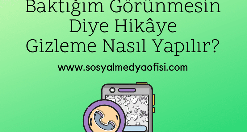 Whatsapp Duruma Baktığım Görünmesin Hikâye Gizleme Nasıl Yapılır_