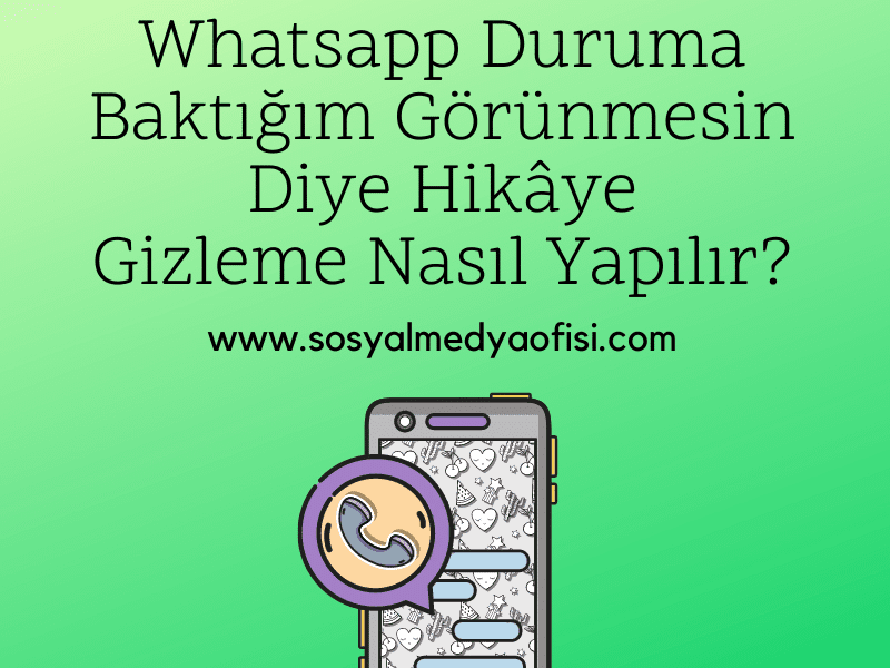 Whatsapp Duruma Baktığım Görünmesin Hikâye Gizleme Nasıl Yapılır_