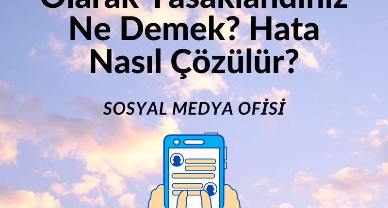 Whatsapp Geçici Olarak Yasakladınız Ne Demek_ Hata Nasıl Çözülür_