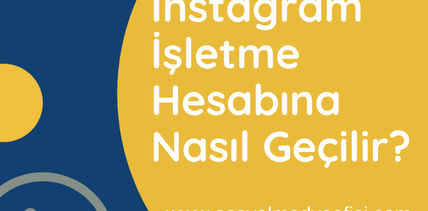 İnstagram İşletme Hesabına Nasıl Geçilir