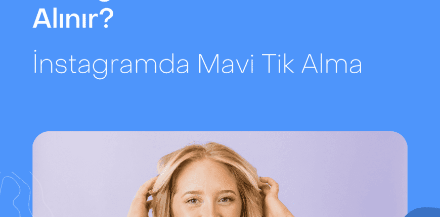 İnstagramda Nasıl Mavi Tik Alınır