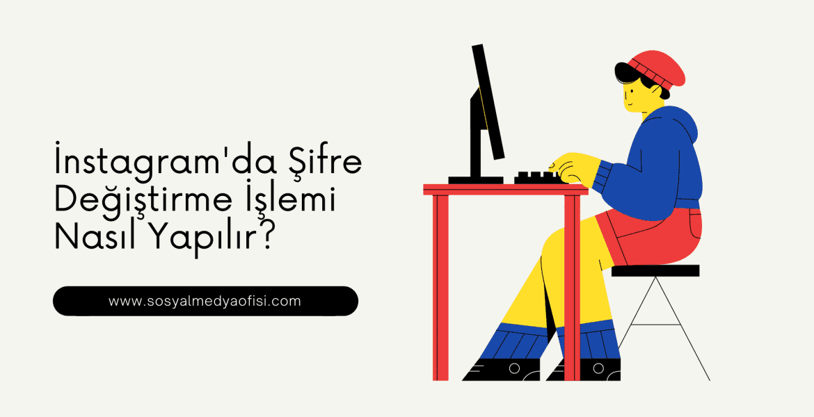 İnstagram'da Şifre Değiştirme İşlemi Nasıl yapılır