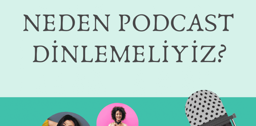 Podcast Dinlemenin Faydaları Neden Podcast Dinlemeliyiz