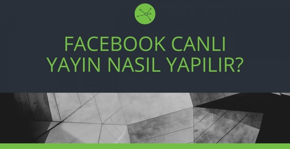 Facebook Canlı Yayın Nasıl Yapılır? PC'den Yayın Yapma