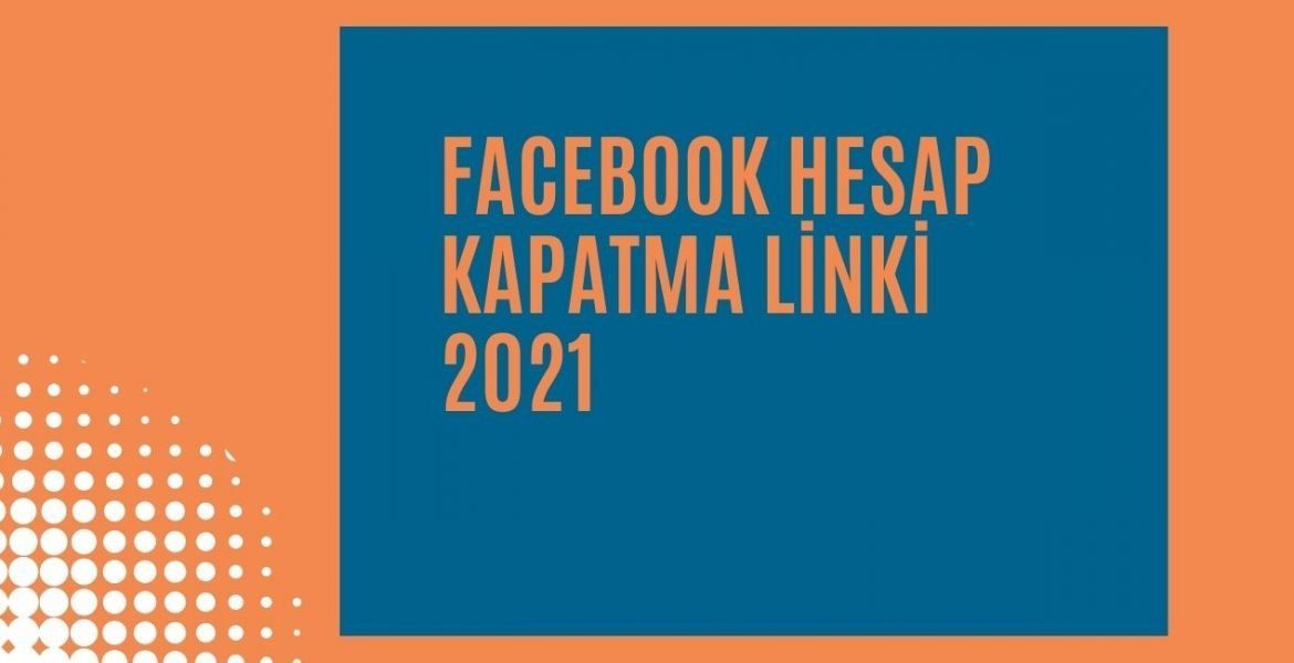 Facebook Telefondan Nasıl Kapatılır? Hesap Silme Linki