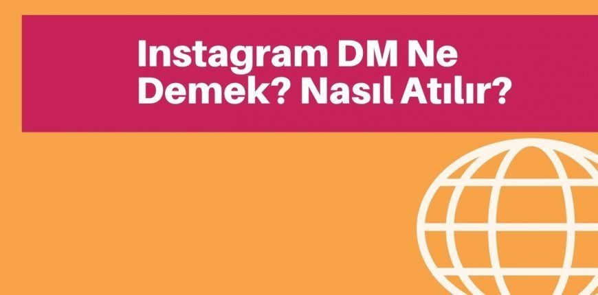 Instagram DM Ne Demek? Nasıl Atılır?