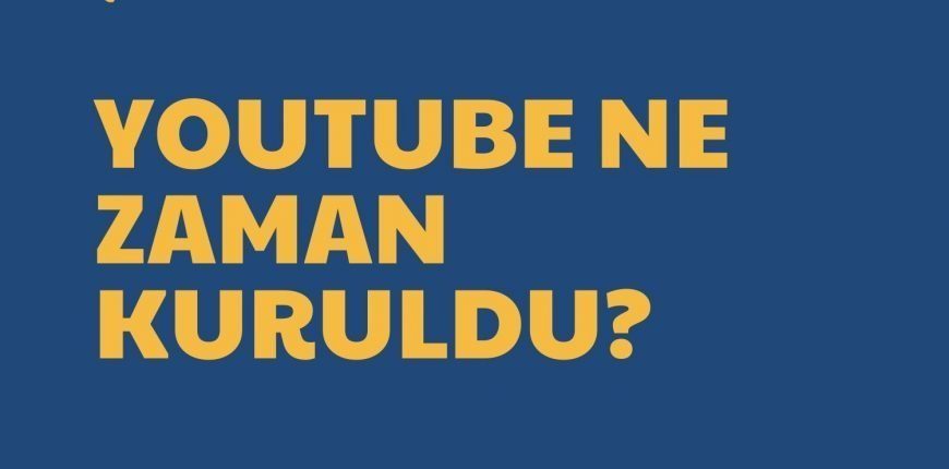 Youtube Ne Zaman Kuruldu?