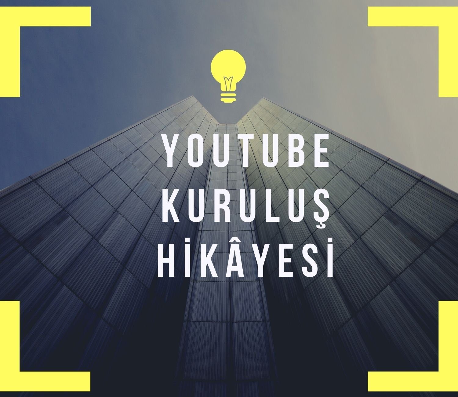 Youtube Kuruluş Hikâyesi