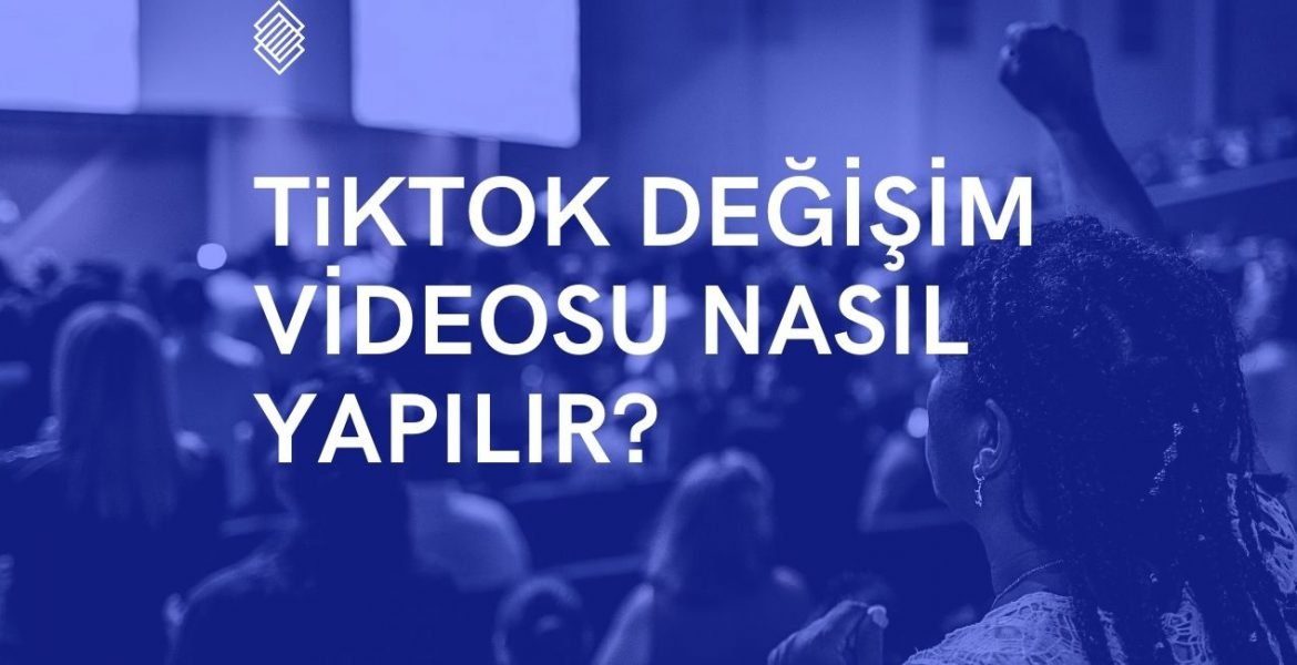 Tiktok Değişim Videosu Nasıl Yapılır? Kıyafet Değiştirme Akımı