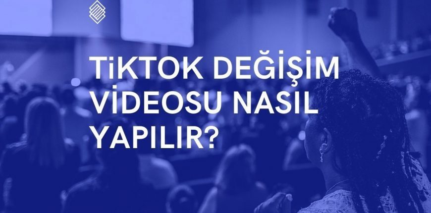 Tiktok Değişim Videosu Nasıl Yapılır? Kıyafet Değiştirme Akımı