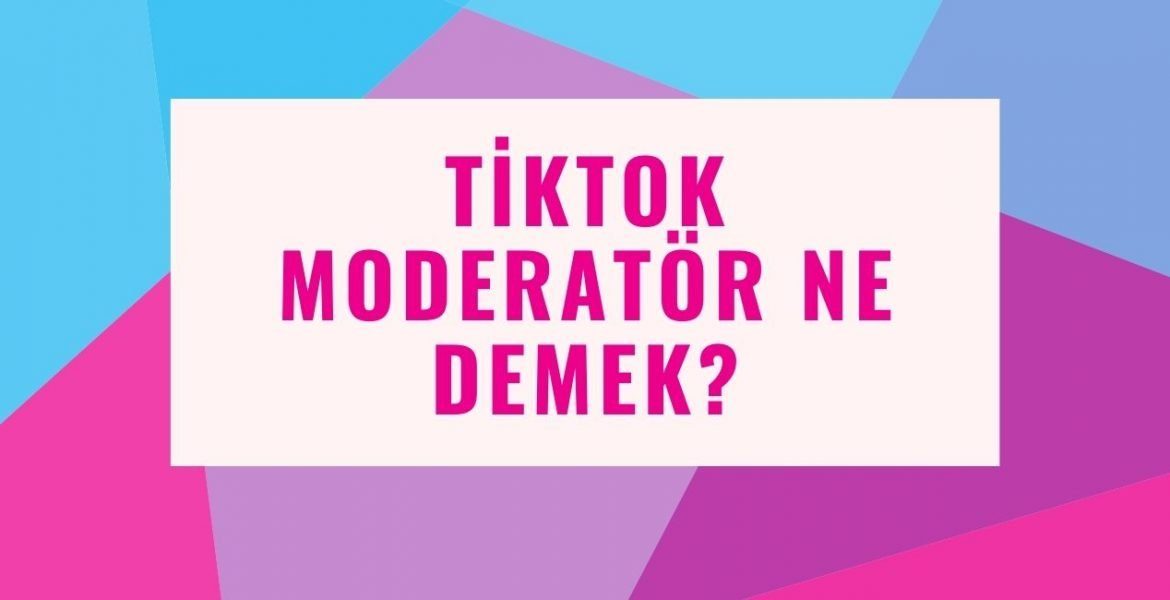 Tiktok Moderatör Ne Demek? Ne Kadar Kazanır?