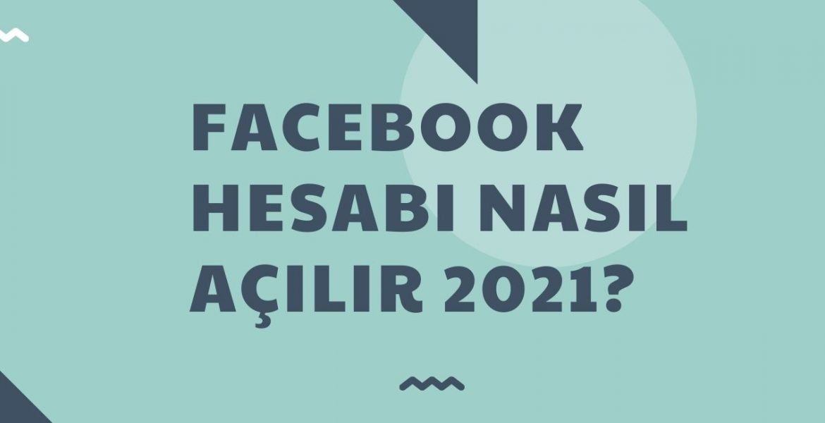 Facebook Nasıl Açılır 2021? Telefonlu ve Telefonsuz Açma