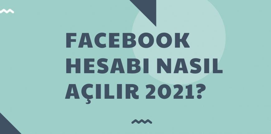 Facebook Nasıl Açılır 2021? Telefonlu ve Telefonsuz Açma