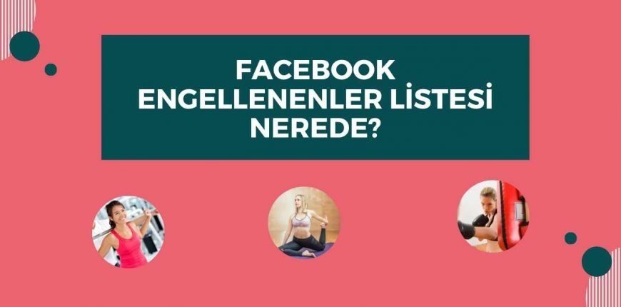 Facebook Engellenenler Listesi Nerede?