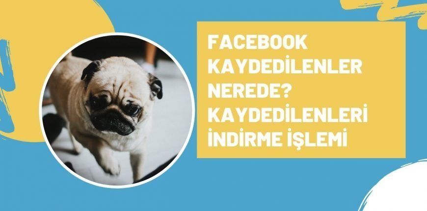 Facebook Kaydedilenler Nerede Kaydedilenleri İndirme İşlemi