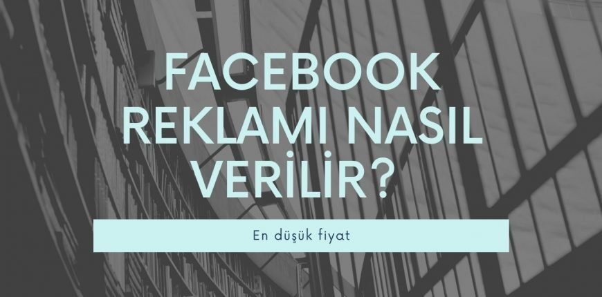 Facebook Reklam Nasıl Verilir? Fiyatları Ne Kadar?