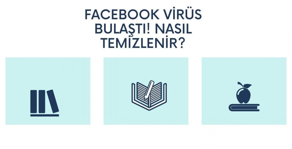 Facebook Virüs Bulaştı Nasıl Temizlenir?