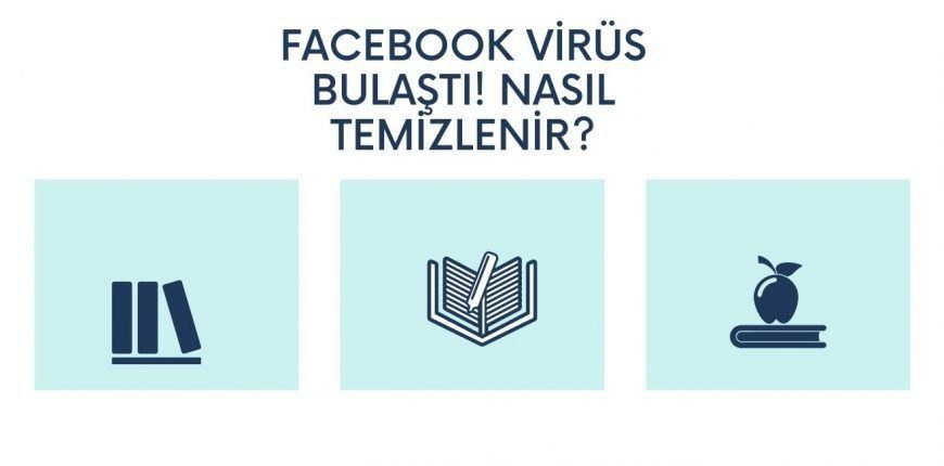 Facebook Virüs Bulaştı Nasıl Temizlenir?