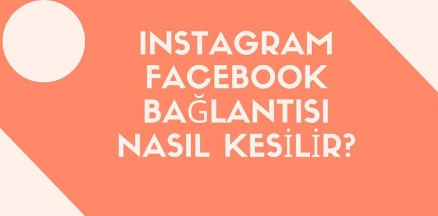 Instagram Facebook Bağlantısı Nasıl Kesilir?