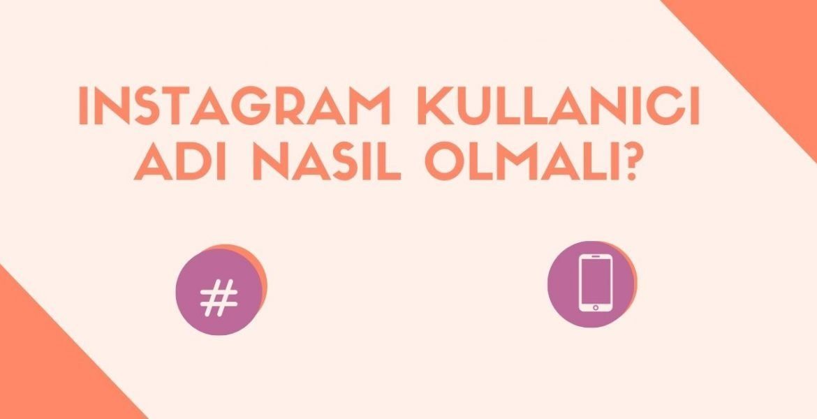 Instagram Kullanıcı Adı Nasıl Olmalı