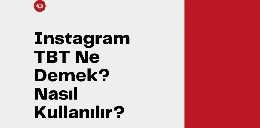 Instagram TBT Ne Demek? Nasıl Kullanılır?