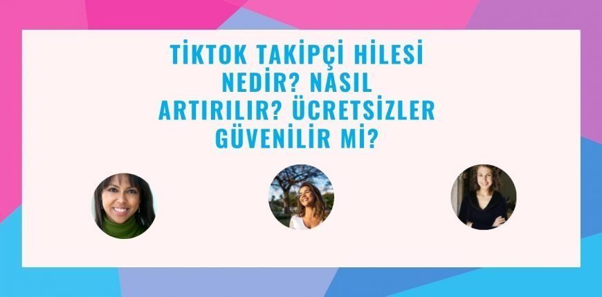 Tiktok Takipçi Hilesi Nedir? Nasıl Artırılır? Ücretsizler Güvenilir mi?