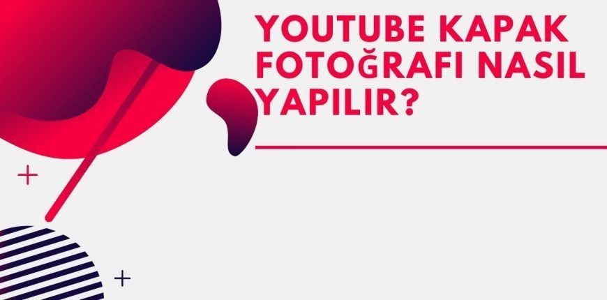 Youtube Kapak Fotoğrafı Nasıl Yapılır? Boyutu ve Ölçüleri