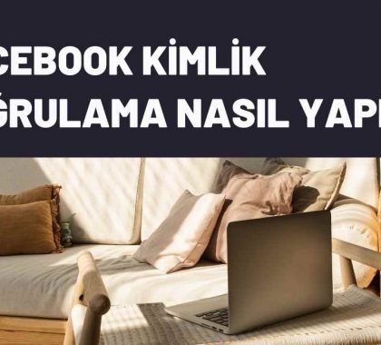 Facebook Kimlik Doğrulama Nasıl Yapılır?