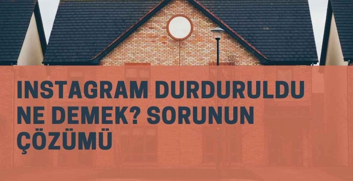 Instagram Durduruldu Ne Demek Sorunun Çözümü