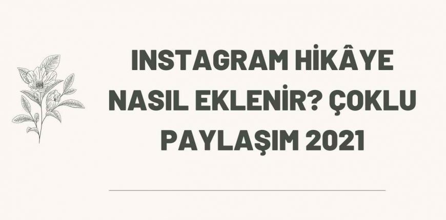 Instagram Hikâye Nasıl Eklenir Çoklu Paylaşım 2021