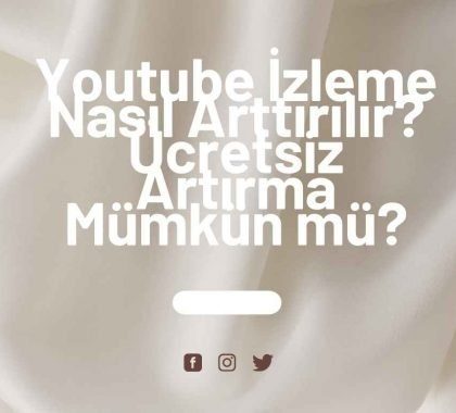 Youtube İzleme Nasıl Arttırılır? Ücretsiz Artırma Mümkün mü?