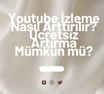 Youtube İzleme Nasıl Arttırılır? Ücretsiz Artırma Mümkün mü?