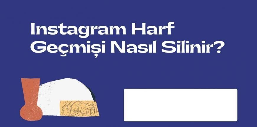 Instagram Harf Geçmişi Nasıl Silinir? Geçmişi Komple Temizleme