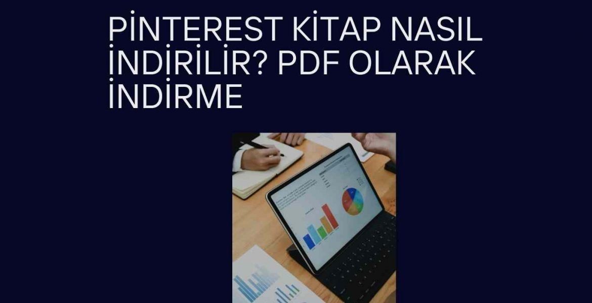 Pinterest Kitap Nasıl İndirilir? PDF Olarak İndirme