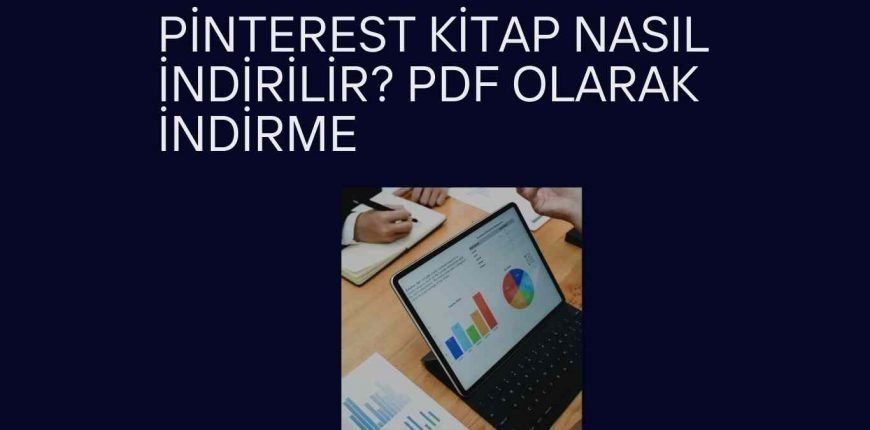 Pinterest Kitap Nasıl İndirilir? PDF Olarak İndirme